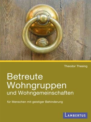 cover image of Betreute Wohngruppen und Wohngemeinschaften für Menschen mit geistiger Behinderung